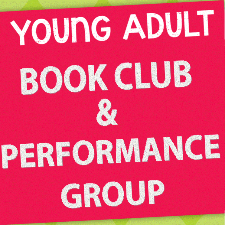 Young Adult Book Club & Perfromance Group